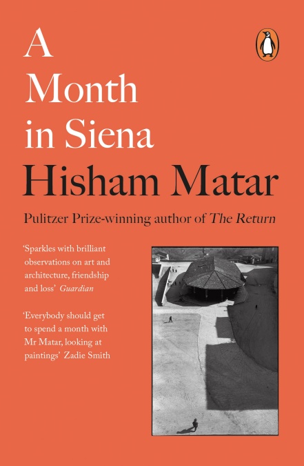A Month in Siena by Hisham Matar | 9780241987056