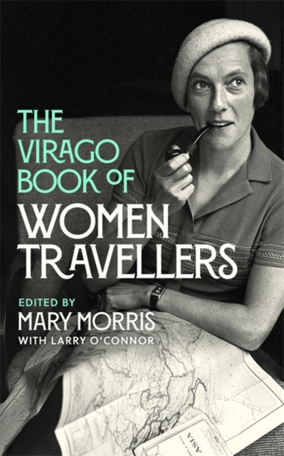 The Virago Book of Women Travellers by 