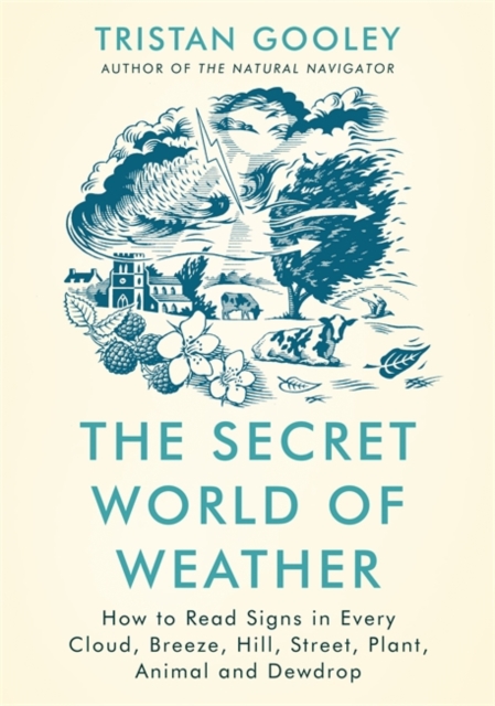 The Secret World of Weather by Tristan Gooley