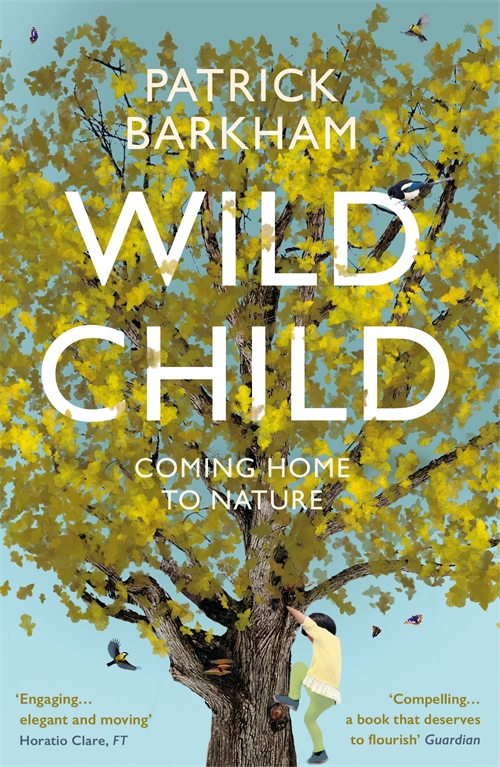 Wild Child by Patrick Barkham