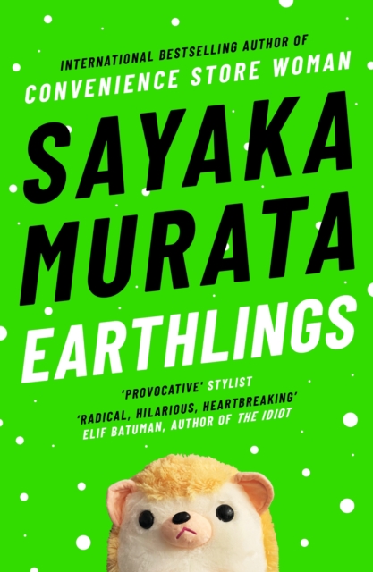 Earthlings by Sayaka Murata | 9781783785698