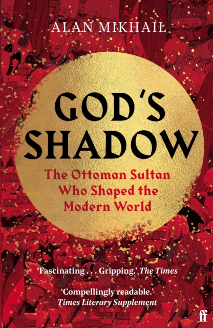 God’s Shadow by Alan Mikhail