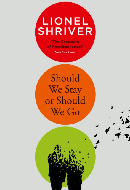 Should We Stay or Should We Go by Lionel Shriver | 9780008458553