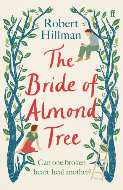 The Bride of Almond Tree by Robert Hillman | 9780571366422