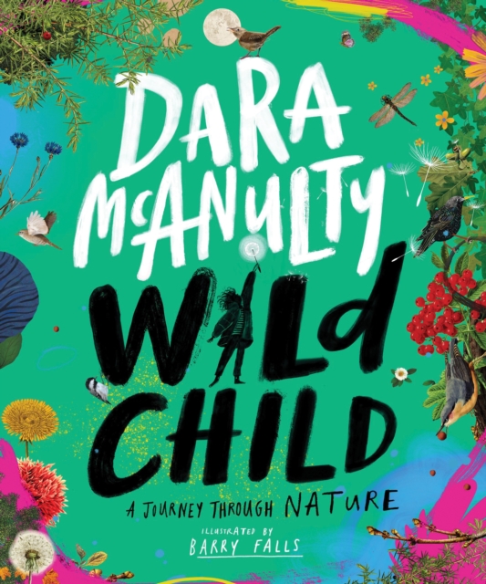 Wild Child: A Journey Through Nature by Dara McAnulty, Barry Falls
