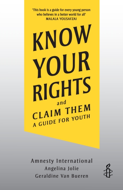 Know Your Rights and Claim Them by Amnesty International, Angelina Jolie and Geraldine van Bueren
