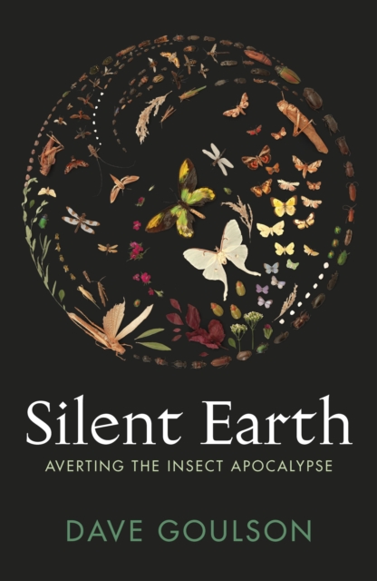 Silent Earth by Dave Goulson