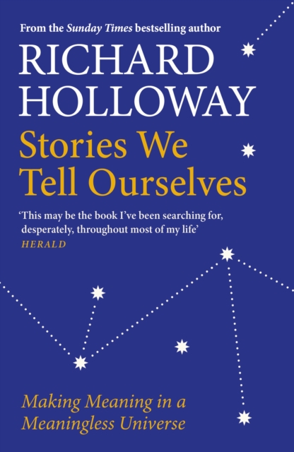 Stories We Tell Ourselves by Richard Holloway | 9781786899965