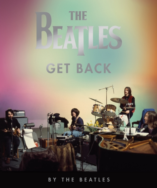 The Beatles: Get Back by The Beatles