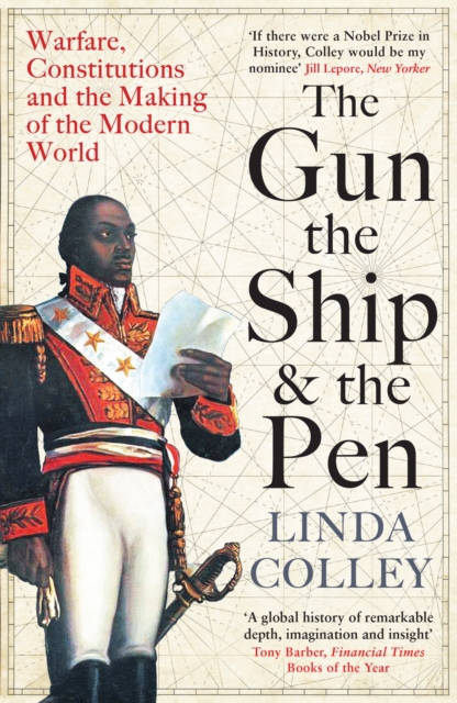 The Gun, the Ship and the Pen by Linda Colley