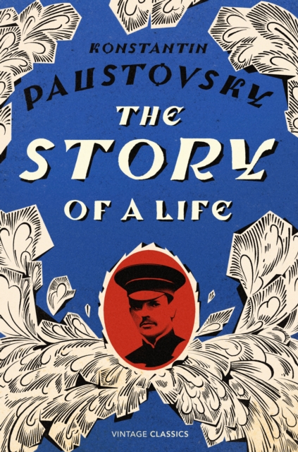 The Story of a Life: Volumes 1-3 by Konstantin Paustovsky