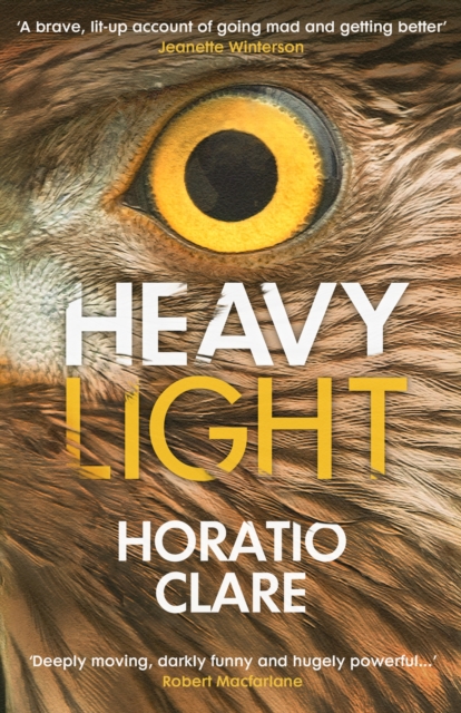 Heavy Light by Horatio Clare | 9781529112641