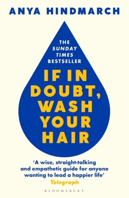 If In Doubt, Wash Your Hair by Anya Hindmarch | 9781526629739