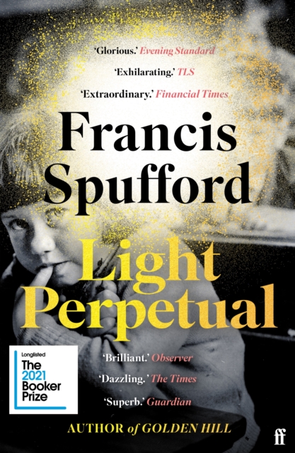 Light Perpetual by Francis Spufford | 9780571336494
