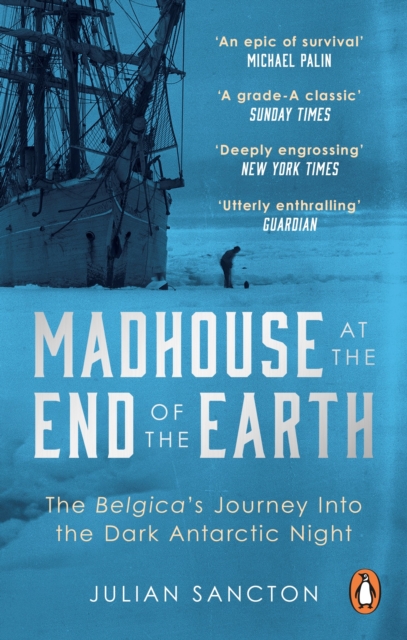 Madhouse at the End of the Earth by Julian Sancton | 9780753553466