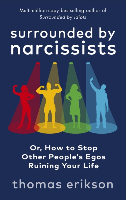 Surrounded by Narcissists by Thomas Erikson | 9781785043673