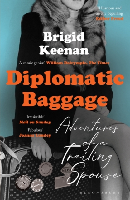 Diplomatic Baggage: Adventures of a Trailing Spouse by Brigid Keenan | 9781526654915