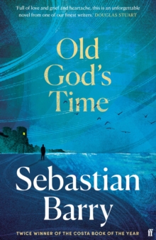 Old God’s Time by Sebastian Barry | 9780571332779