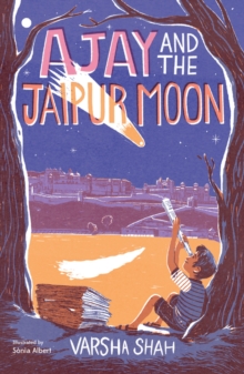 Ajay and the Jaipur Moon by Varsha Shah | 9781915026132