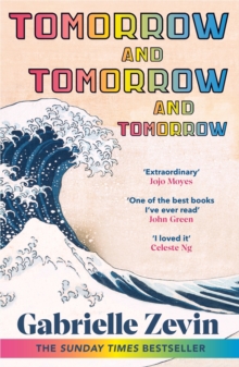 Tomorrow and Tomorrow, and Tomorrow by Gabrielle Zevin