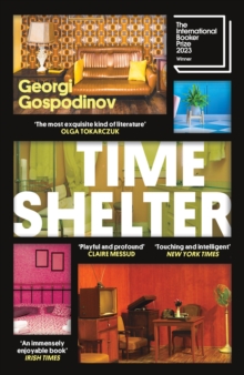 Time Shelter by Georgi Gospodinov | 9781474623070