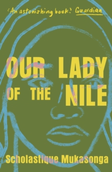 Our Lady of the Nile by Scholastique Mukasonga | 9781911547884