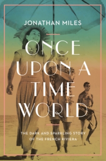 Once Upon a Time World by Jonathan Miles | 9781838953416