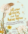 Slow Down and Be Here Now by Laura Brand