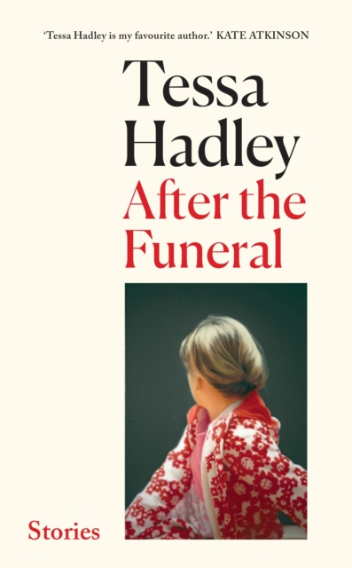After the Funeral by Tessa Hadley | 9781787333680
