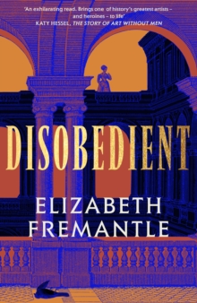 Disobedient by Elizabeth Freemantle | 9780241583043