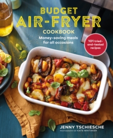 Budget Air-Fryer Cookbook by Jenny Tschiesche | 9781788795524