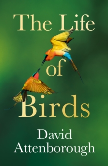 The Life of Birds by David Attenborough | 9780008638955