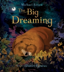 The Big Dreaming by Michael Rosen | 9781408883297