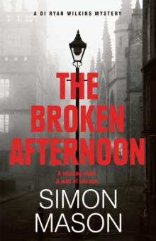 The Broken Afternoon by Simon Mason | 9781529415742