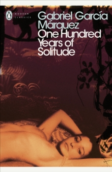 One Hundred Years of Solitude by Gabriel Garcia Marquez | 9780141184999