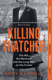 Killing Thatcher by Rory Carroll | 9780008476694