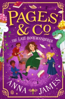 Pages & Co.: The Last Bookwanderer: Book 6 by Anna James | 9780008410926