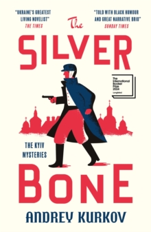 The Silver Bone by Andrey Kurkov | 9781529426496
