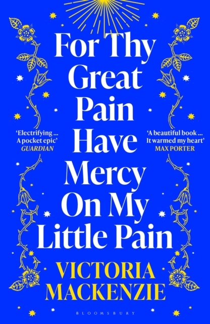 For Thy Great Pain Have Mercy On My Little Pain by Victoria Mackenzie | 9781526647931