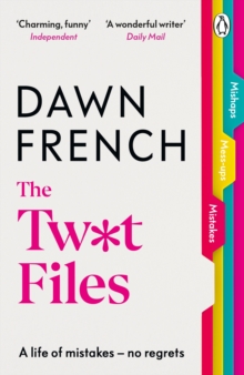 The Tw*t Files by Dawn French | 9781405947275