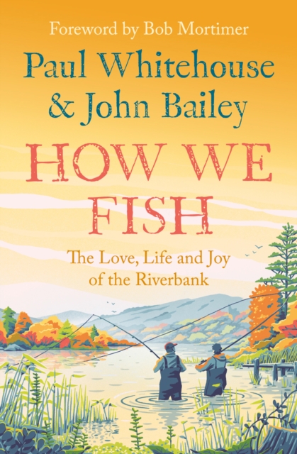 How We Fish by Paul Whitehouse | 9780008559670
